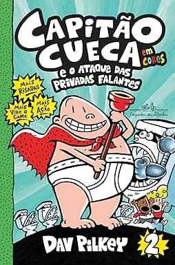 Capa do livro Capitão Cueca e o Ataque das Privadas Falantes