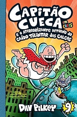 Capa do livro Capitão Cueca e o aterrorizante retorno do Caído Tilintar das Calças